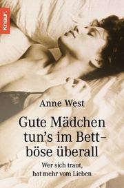 Cover of: Gute Mädchen tun's im Bett, böse überall. Wer sich traut, hat mehr vom Lieben.