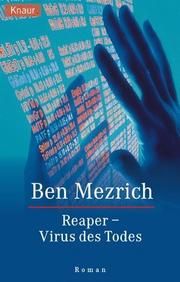 Cover of: Reaper. Virus des Todes. by Ben Mezrich