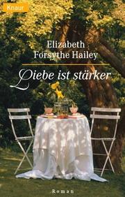 Cover of: Liebe ist stärker. by Elizabeth Forsythe Hailey