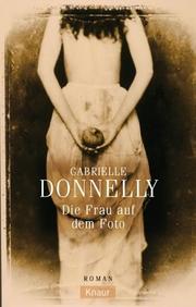 Cover of: Die Frau auf dem Foto. by Gabrielle Donnelly