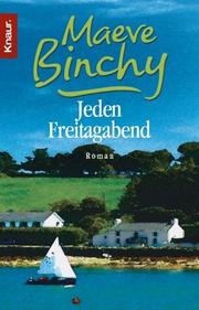 Cover of: Jeden Freitagabend. by Maeve Binchy