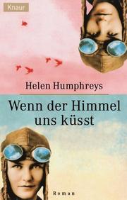 Cover of: Wenn der Himmel uns küsst. by Helen Humphreys