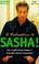 Cover of: A Dedication to Sasha! Das inoffizielle Fanbuch über den neuen Superstar.