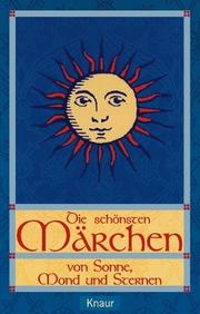 Cover of: Die schönsten Märchen von Sonne, Mond und Sternen.