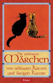 Cover of: Die schönsten Märchen von schlauen Katzen und listigen Katern.