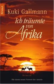 Cover of: Ich träumte von Afrika. by Kuki Gallmann
