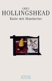 Cover of: Ratte mit Mandarine. by Greg Hollingshead