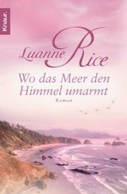 Cover of: Wo das Meer den Himmel umarmt. by Luanne Rice