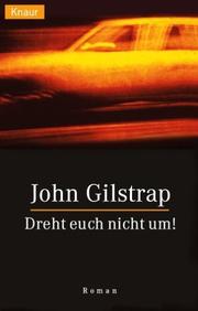 Cover of: Dreht euch nicht um. by John Gilstrap