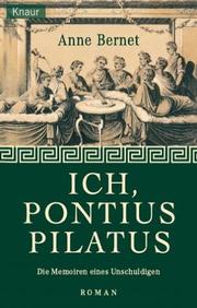 Cover of: Ich, Pontius Pilatus. Die Memoiren eines Unschuldigen.