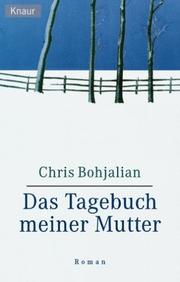Cover of: Das Tagebuch meiner Mutter. by Christopher A. Bohjalian
