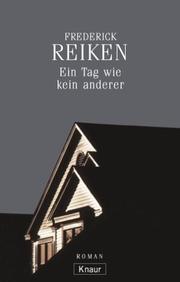 Cover of: Ein Tag wie kein anderer. by Frederick Reiken