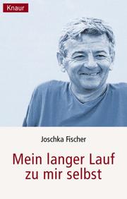 Cover of: Mein langer Lauf zu mir selbst. by Joschka Fischer, Joschka Fischer