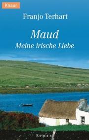 Cover of: Maud. Meine irische Liebe.