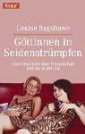 Cover of: Göttinnen in Seidenstrümpfen. Eine Geschichte über Freundschaft und Sex in der City. by Louise Bagshawe