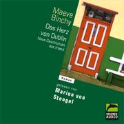 Cover of: Das Herz von Dublin. 5 CDs. Neue Geschichten aus Irland. by Maeve Binchy, Marion von Stengel