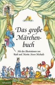 Das große Märchenbuch by Ruth Koser-Michaels, Martin Koser-Michaels