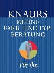 Cover of: Knaurs kleine Farb- und Typberatung ( Stilberatung). Für ihn.