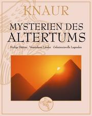 Cover of: Mysterien des Altertums. Heilige Stätten - Versunkene Länder - Geheimnisvolle Legenden. by 