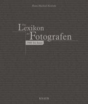 Cover of: Das Lexikon der Fotografen 1900 bis heute. by Hans-Michael Koetzle
