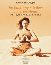 Cover of: Im Einklang mit dem inneren Mond. 28-Tage-Yoga für Frauen.