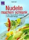 Cover of: Nudeln machen schlank. 2-3 kg pro Woche abnehmen. 100 leckere Rezepte.