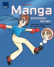 Cover of: Manga zeichnen lernen. Japanische Comic- Figuren für junge Einsteiger.