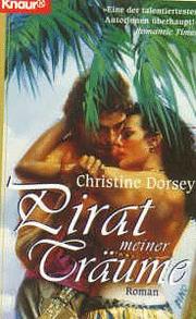 Cover of: Pirat meiner Träume. by Christine Dorsey
