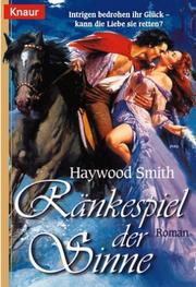 Cover of: Ränkespiel der Sinne. by Haywood Smith