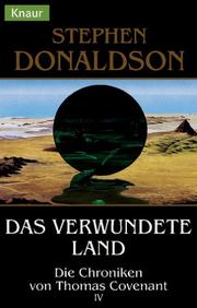 Cover of: Die Chroniken von Thomas Covenant 4. Das verwundete Land.