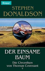 Cover of: Die Chroniken von Thomas Covenant 5. Der einsame Baum.