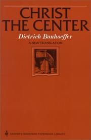 Cover of: Christ the center by Dietrich Bonhoeffer