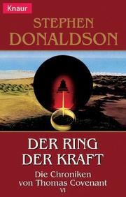 Cover of: Die Chroniken von Thomas Covenant 6. Der Ring der Kraft.