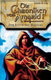 Cover of: Die Chroniken von Amarid 01. Der Fluch des Magiers.