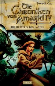 Cover of: Die Chroniken von Amarid 04. Die Retterin des Landes. by David B. Coe