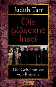 Cover of: Die gläserne Insel. Die Geheimnisse von Rhiyana 1.