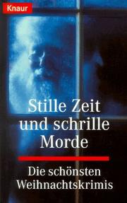 Cover of: Stille Zeit und schrille Morde. Die schönsten Weihnachtskrimis.
