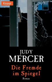 Cover of: Die Fremde im Spiegel. by Judy Mercer