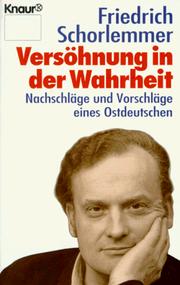 Cover of: Versöhnung in der Wahrheit. Nachschläge und Vorschläge eines Ostdeutschen.