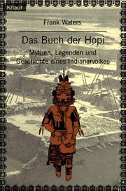 Cover of: Das Buch der Hopi. Mythen, Legenden und Geschichte eines Indianervolkes.