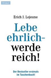 Lebe ehrlich, werde reich by Erich J. Lejeune