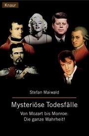 Cover of: Mysteriöse Todesfälle. Von Mozart bis Monroe: Die ganze Wahrheit.