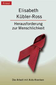 Cover of: AIDS. Herausforderung zur Menschlichkeit. Die Arbeit mit Aidskranken.