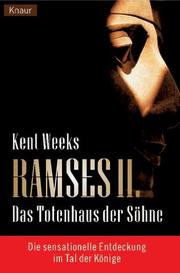Cover of: Ramses II. Das Totenhaus der Söhne. Die sensationelle Entdeckung im Tal der Könige. by Kent R. Weeks