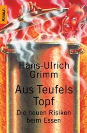 Cover of: Aus Teufels Topf. Die neuen Risiken beim Essen.