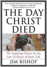 The Day Christ Died by Jim Bishop