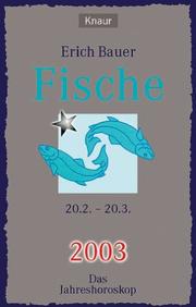 Cover of: Ihr persönlicher Astrobegleiter 2003. Fische 20.02. - 20.03. Liebe, Gesundheit, Karriere.