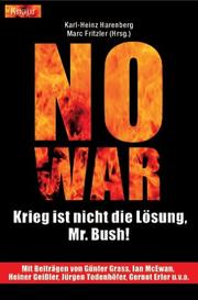 Cover of: NO WAR. Krieg ist nicht die Lösung, Mr. Bush!