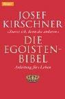Cover of: Die Egoisten- Bibel. Zuerst ich, dann die anderen. by Josef Kirschner