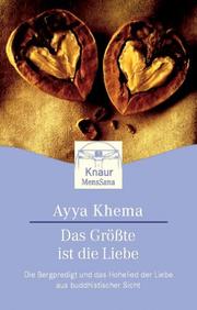 Cover of: Das Größte ist die Liebe. by Ayya Khema